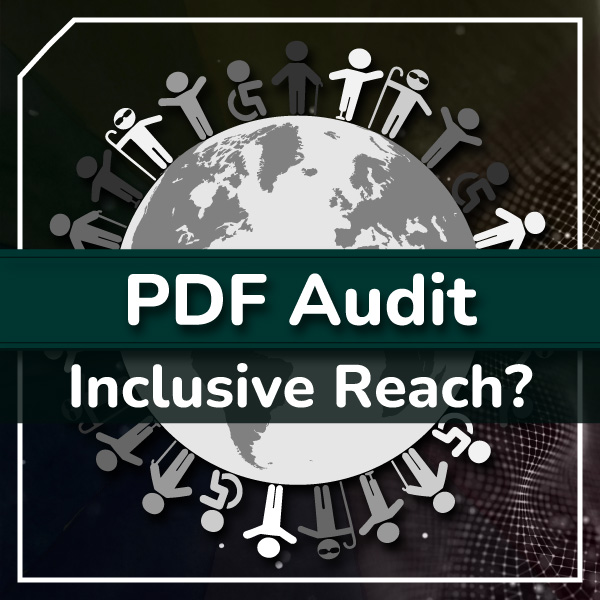 A globe with a varienty of stick figures standing sround the surface. A heading reads 'PDF Audit. Inclusive Reach?'